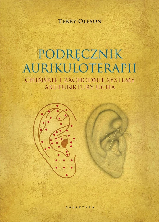 Podręcznik aurikuloterapii. Chińskie i...
