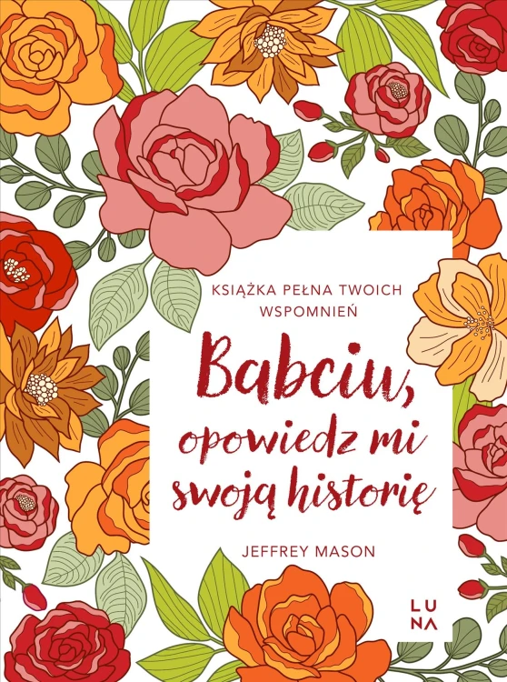 Babciu, opowiedz mi swoją historię. Opowiedz...
