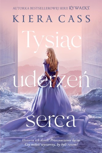 Tysiąc uderzeń serca, Kiera Cass