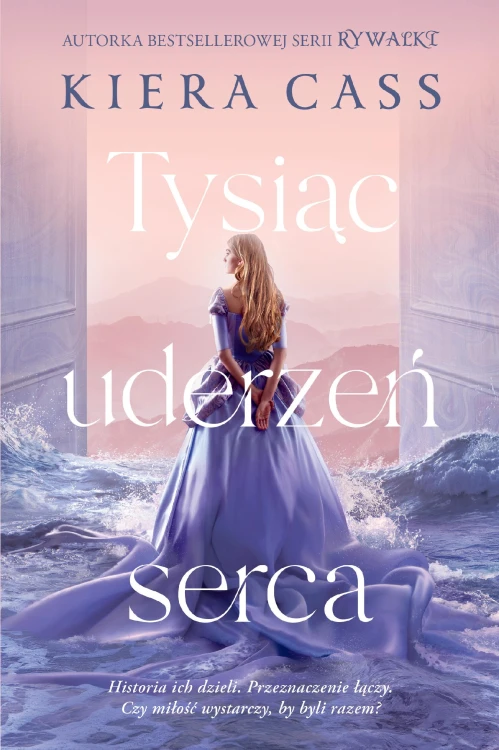 Tysiąc uderzeń serca, Kiera Cass