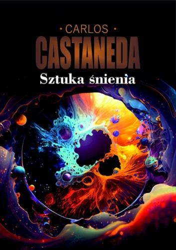 Sztuka śnienia, Carlos Castaneda