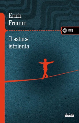 O sztuce istnienia, Erich Fromm