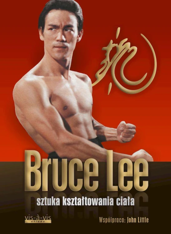 Sztuka kształtowania ciała, Bruce Lee,John Little