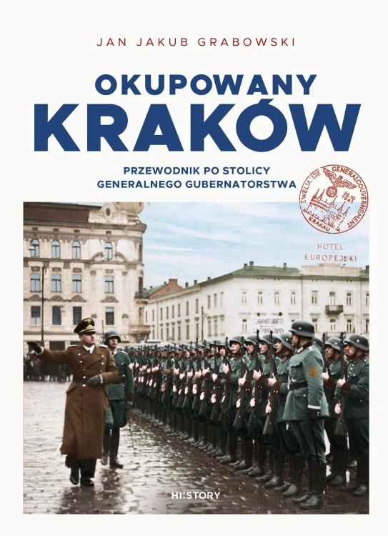 Okupowany Kraków. Przewodnik po stolicy...