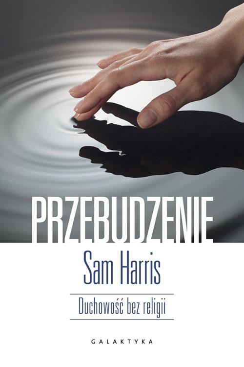 Przebudzenie duchowość bez religii, Sam Harris