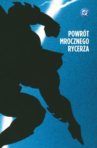 Mroczny Rycerz. Powrót Mrocznego Rycerza. DC...