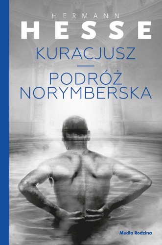 Kuracjusz + Podróż norymberska, Hermann Hesse