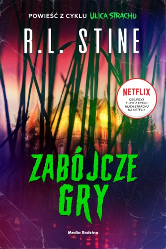 Zabójcze gry. Ulica Strachu, R.L. Stine