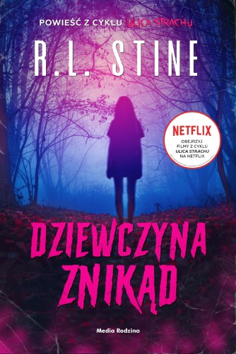 Dziewczyna znikąd. Ulica Strachu, R.L. Stine