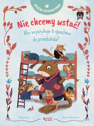 Nie chcemy wstać! Kto wyszykuje 6 śpiochów do...