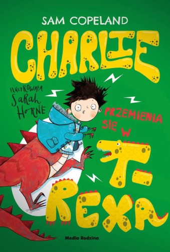 Charlie przemienia się w T-Rexa, Sam Copeland