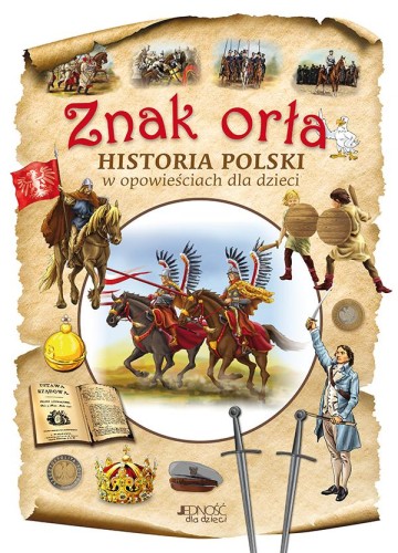 Znak orła historia Polski w opowieściach dla...