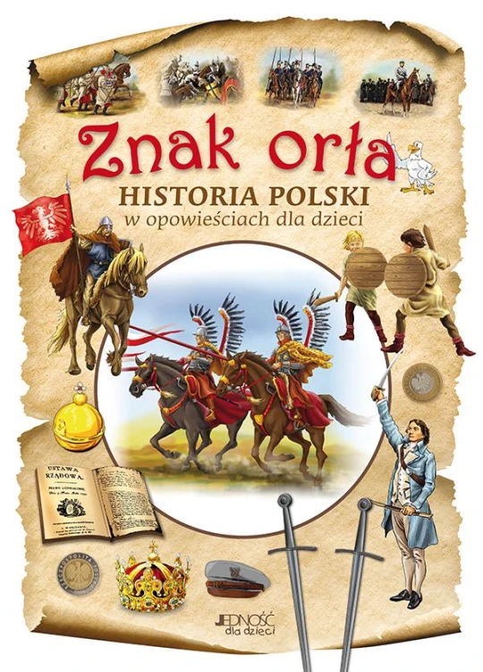 Znak orła historia Polski w opowieściach dla...