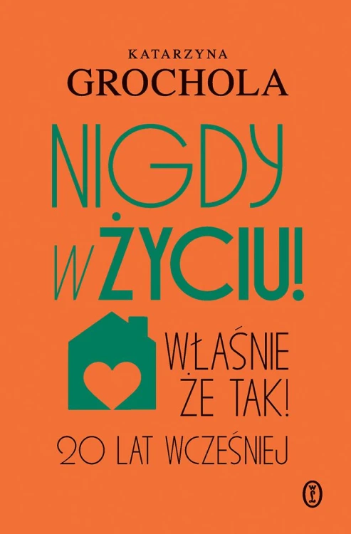Nigdy w życiu! wyd. 2026, Katarzyna Grochola