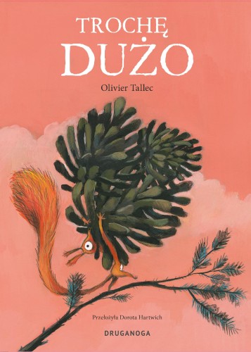 Trochę dużo. Wiewiórka, Olivier Tallec