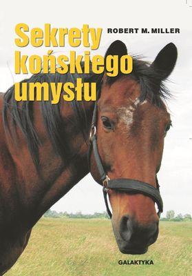 Sekrety końskiego umysłu wyd. 2014, Robert Miller