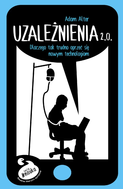 Uzależnienia 2. 0. Dlaczego tak trudno się...
