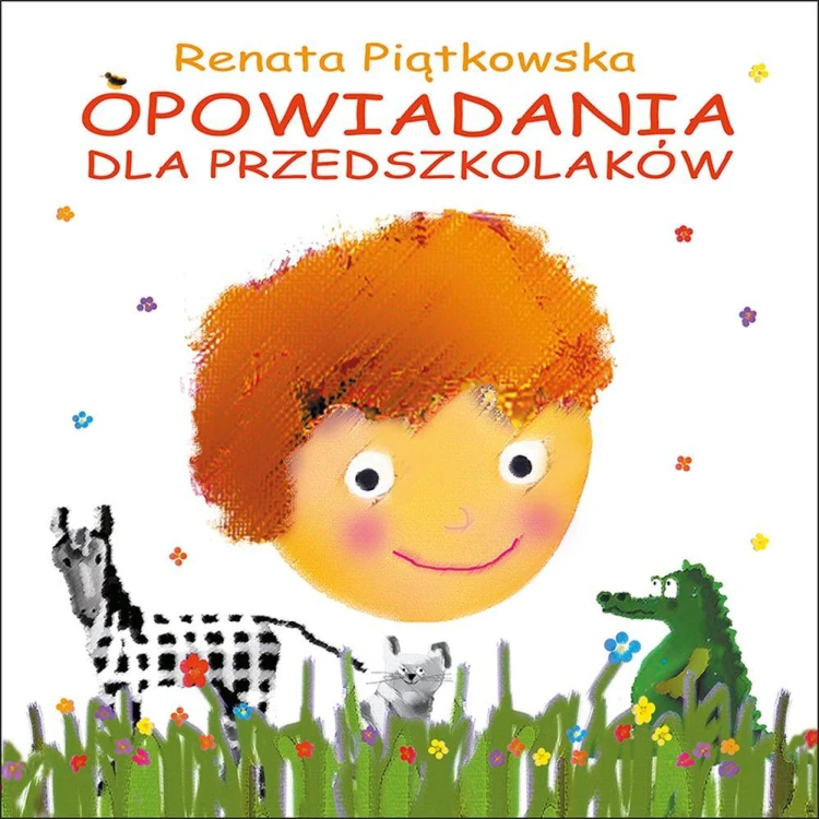 Opowiadania dla przedszkolaków, Renata Piątkowska