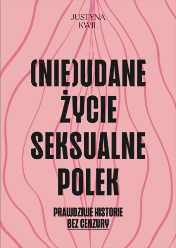(Nie)udane życie seksualne Polek, Justyna Kwil