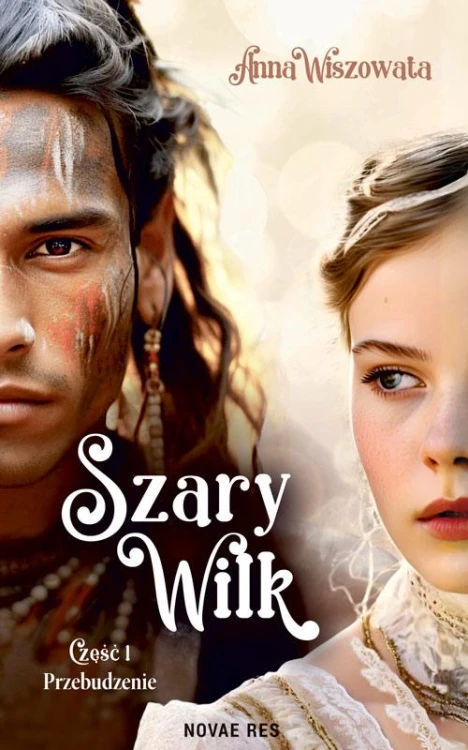 Przebudzenie. Szary Wilk. Część 1, Anna Wiszowata