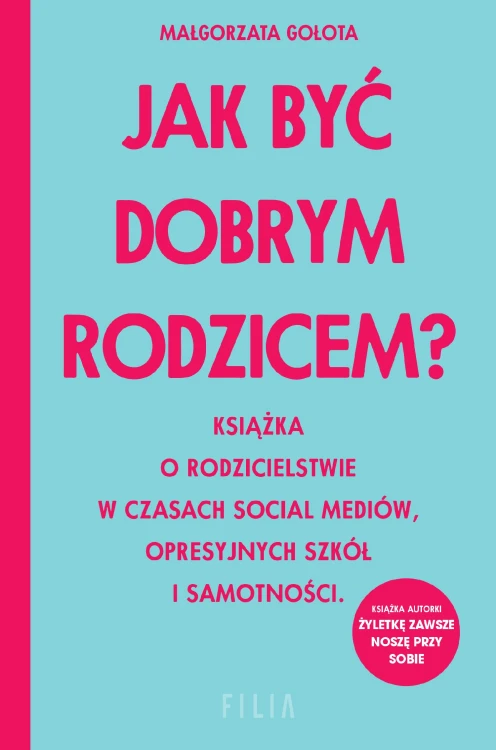 Jak być dobrym rodzicem? Książka o...