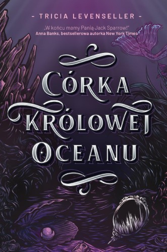 Córka Królowej Oceanu wyd. 3, Tricia Levenseller
