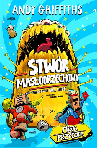 Stwór masłoorzechowy. Misja przygoda. Tom 2