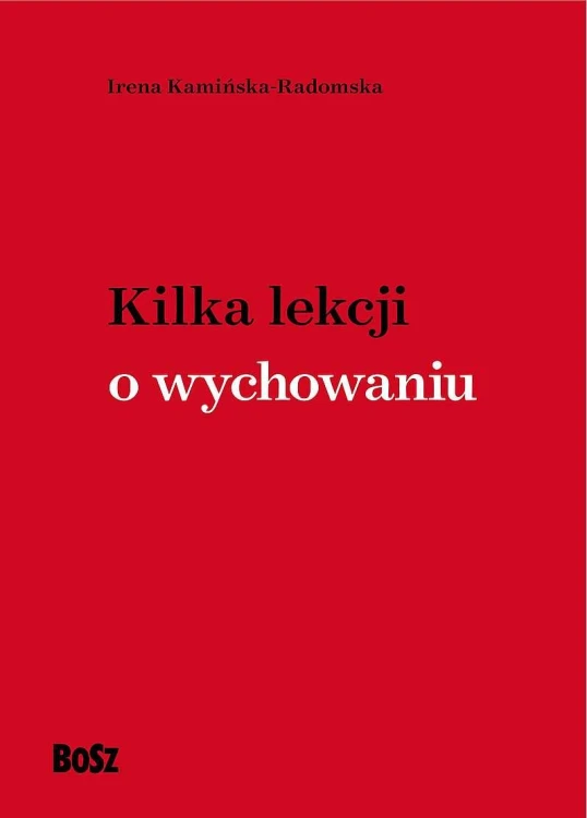 Kilka lekcji o wychowaniu, Irena Kamińska-Radomska