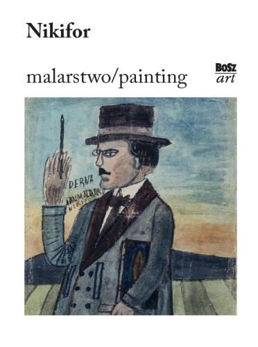 Nikifor. Malarstwo wyd. 2022, Zbigniew Wolanin