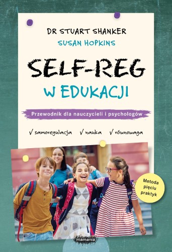 SELF-REG w edukacji. Przewodnik dla...