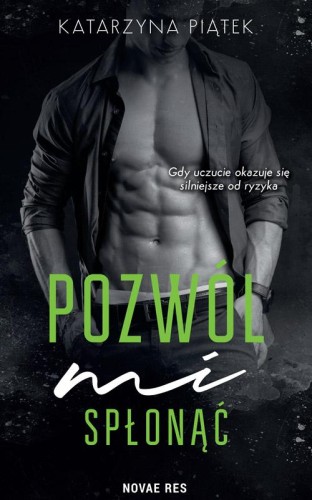 Pozwól mi spłonąć, Katarzyna Piątek