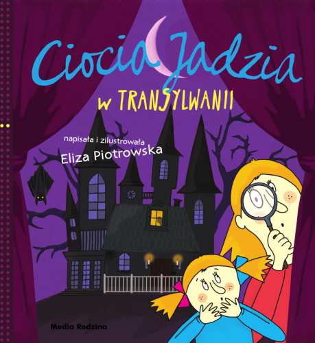 Ciocia Jadzia w Transylwanii, Eliza Piotrowska