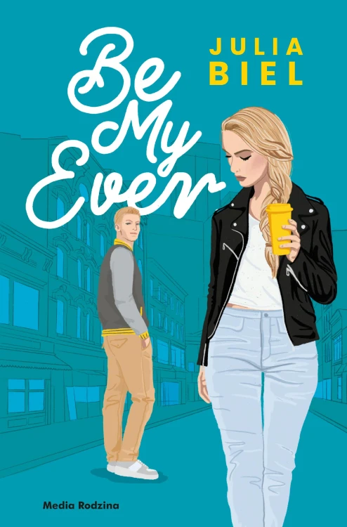 Be My Ever. Tom 1, Julia Biel