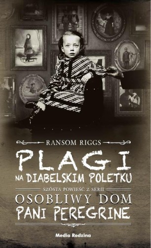 Plagi na Diabelskim Poletku, Ransom Riggs