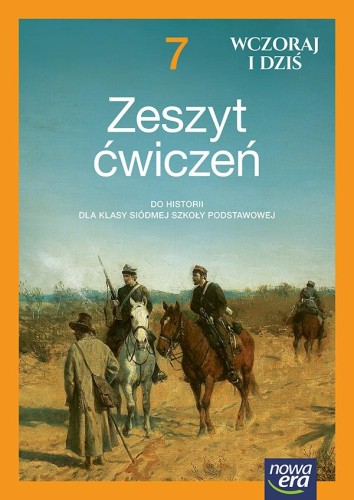 Historia WCZORAJ I DZIŚ Ćwiczenia klasa 7...