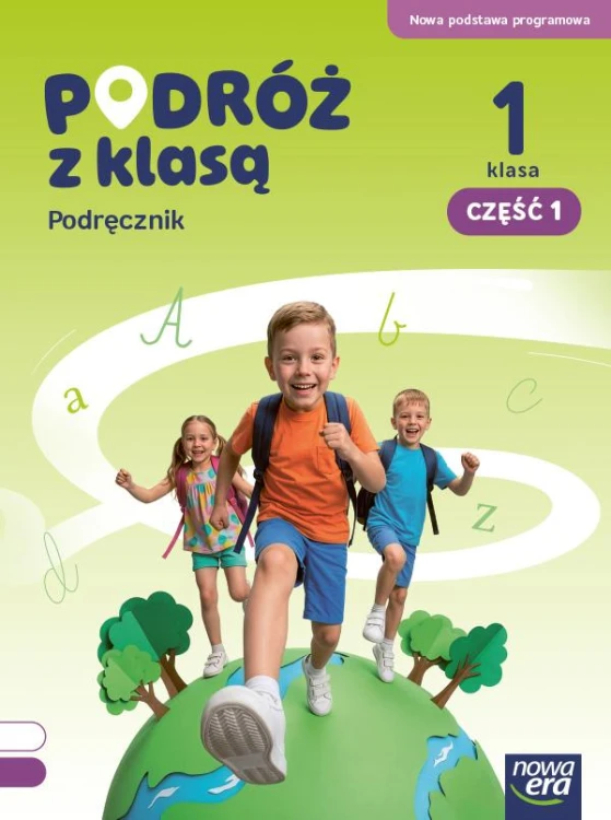 PODRÓŻ Z KLASĄ Podręcznik klasa 1 część 1...
