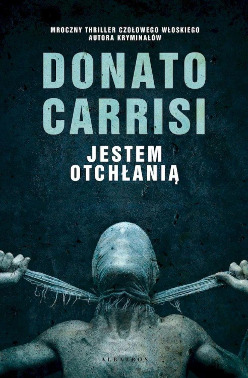Jestem otchłanią, Donato Carrisi