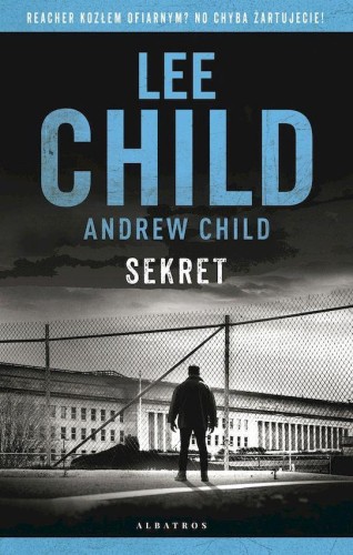 Sekret. Jack Reacher, Lee Child,Andrew Child