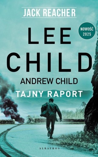 Tajny raport. Jack Reacher, Andrew Child