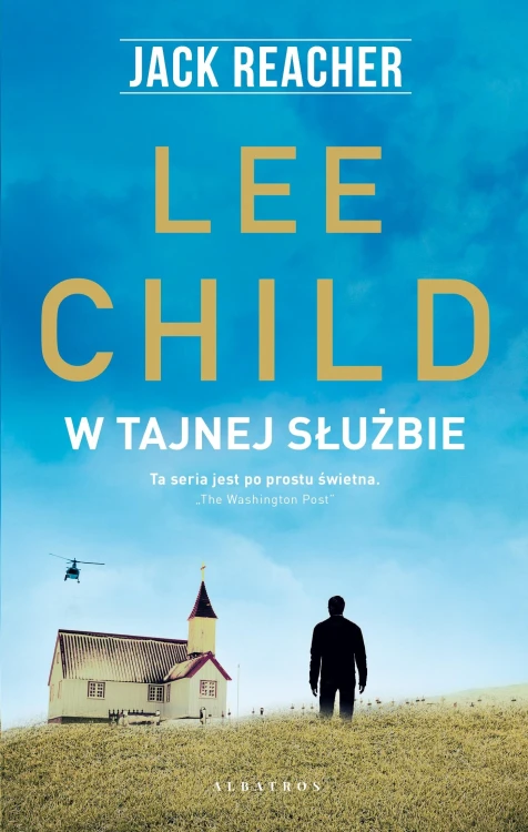 W tajnej służbie. Jack Reacher, Lee Child