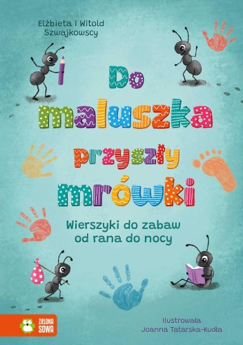 Do maluszka przyszły mrówki. Wierszyki do...