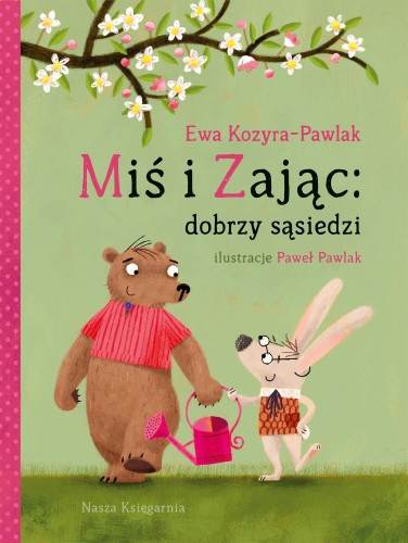 Dobrzy sąsiedzi. Miś i Zając, Ewa Kozyra-Pawlak