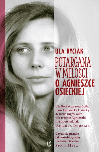 Potargana w miłości. O Agnieszce Osieckiej...