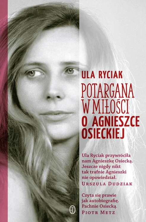 Potargana w miłości. O Agnieszce Osieckiej...