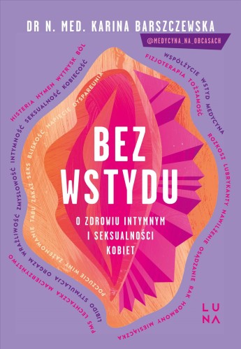 Bez wstydu. O zdrowiu intymnym i seksualności...