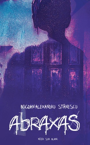 Abraxas, Bogdan-Alexandru Stănescu