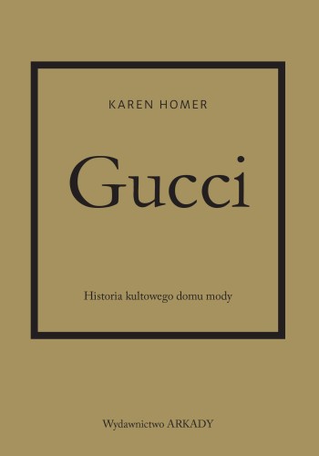 Gucci. Historia kultowego domu mody, Homer Karen