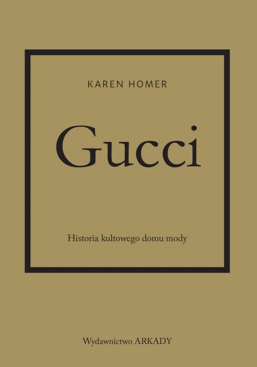 Gucci. Historia kultowego domu mody, Homer Karen