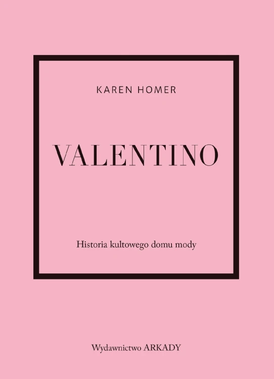 Valentino. Historia kultowego domu mody