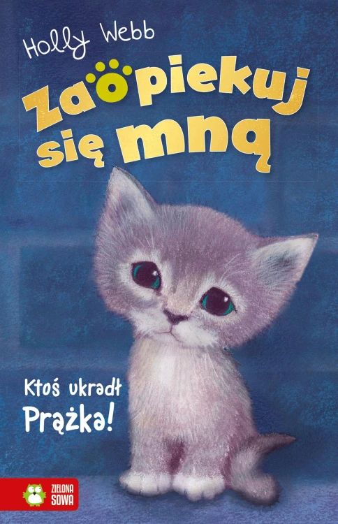Ktoś ukradł Prążka. Zaopiekuj się mną, Holly Webb